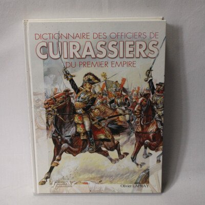 Dictionnaire  des officiers de cuirassiers 1er empire