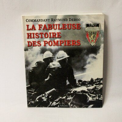 La Fabuleuse Histoire des pompiers